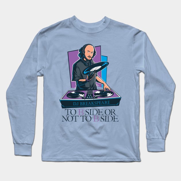 DJ Breakspeare Long Sleeve T-Shirt by Vinyl Chef Steve